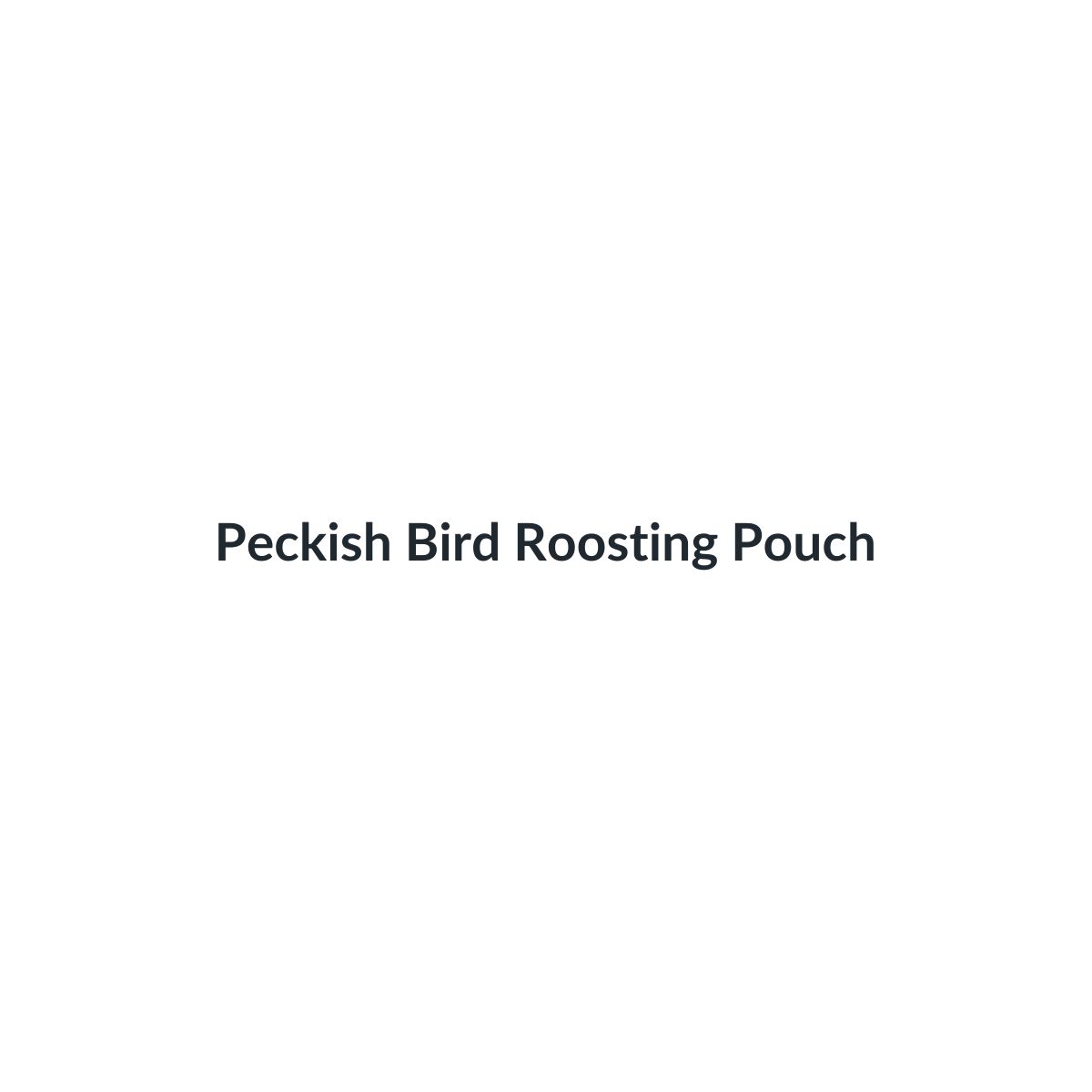 Peckish Bird Roosting Pouch