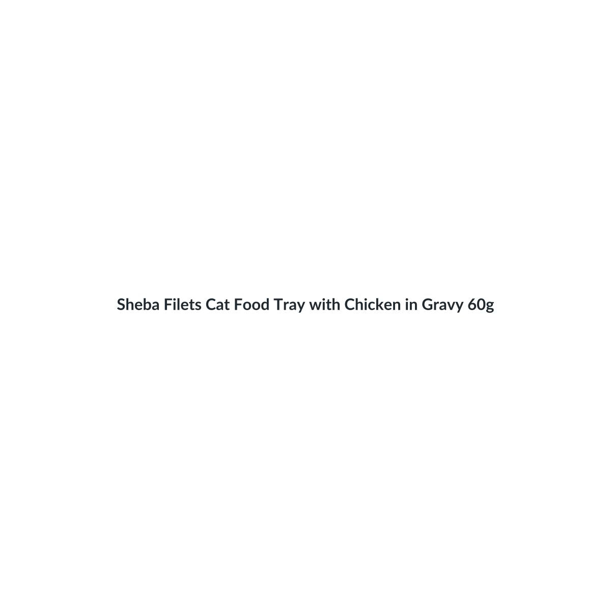 Sheba Filets Cat Food Tray with Chicken in Gravy 60g