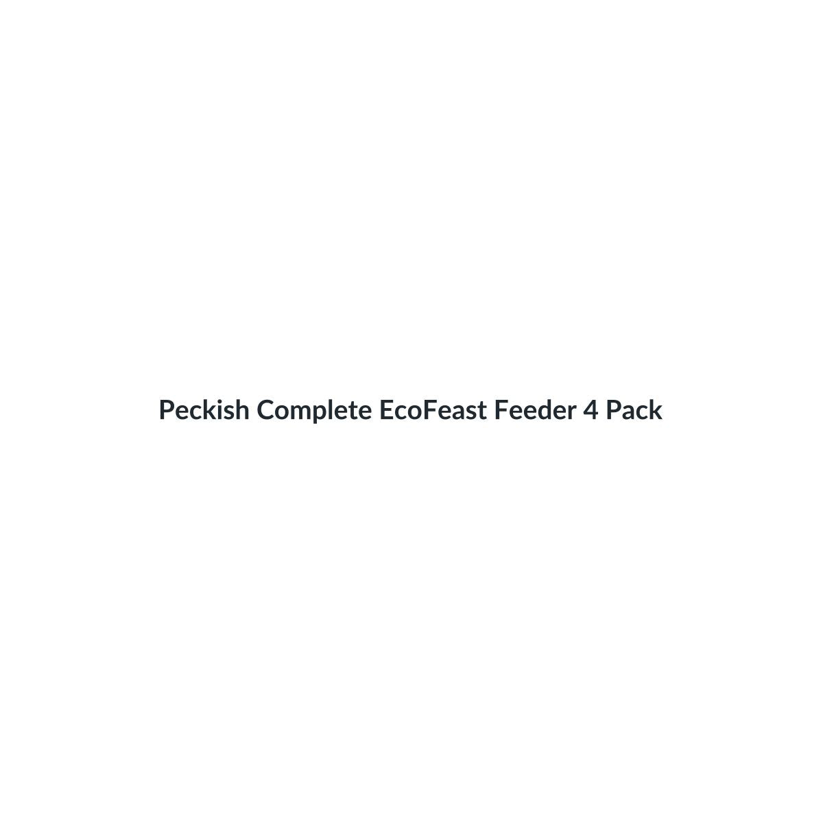 Peckish Complete EcoFeast Feeder 4 Pack