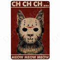 Ch Ch Ch Meow Meow Meow Tin Sign